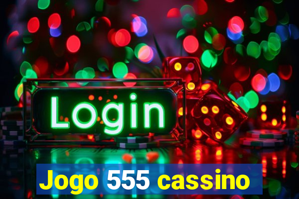 Jogo 555 cassino