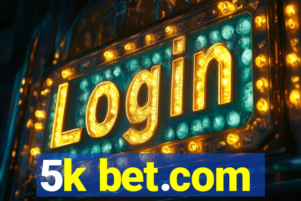 5k bet.com