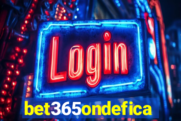 bet365ondefica