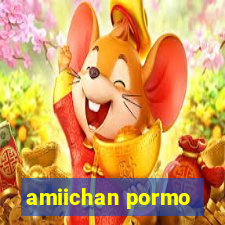 amiichan pormo