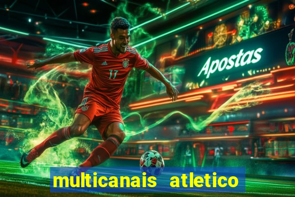 multicanais atletico de madrid