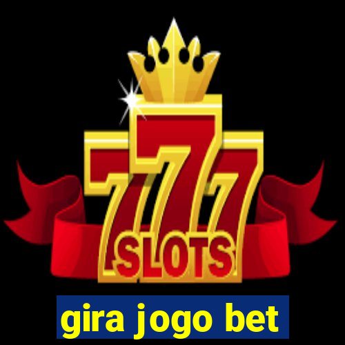gira jogo bet