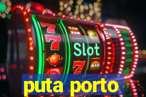 puta porto