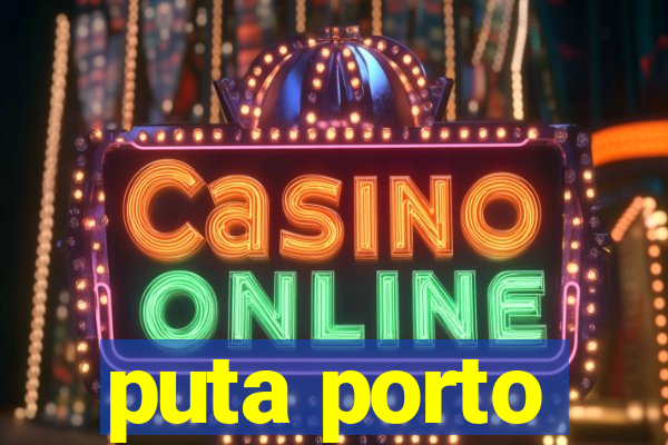 puta porto