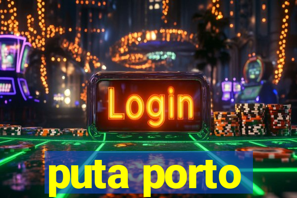 puta porto