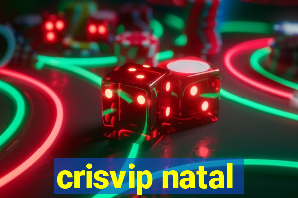 crisvip natal