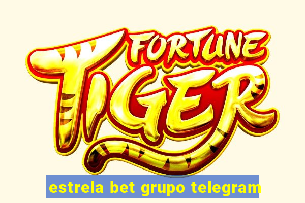 estrela bet grupo telegram