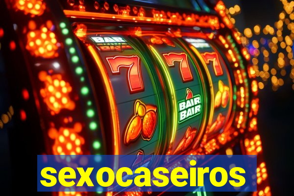 sexocaseiros