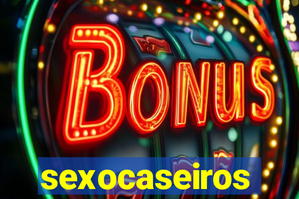 sexocaseiros
