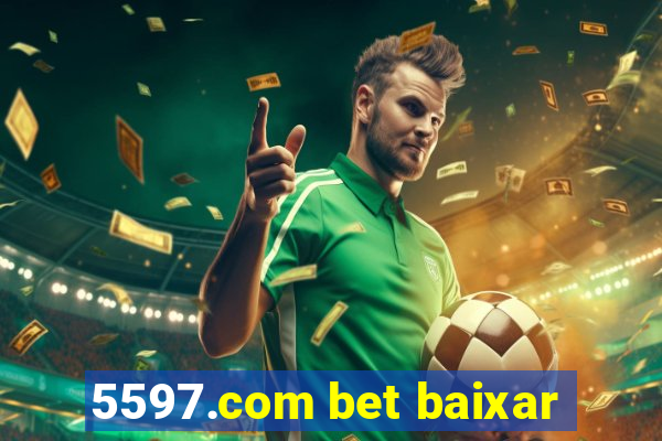 5597.com bet baixar
