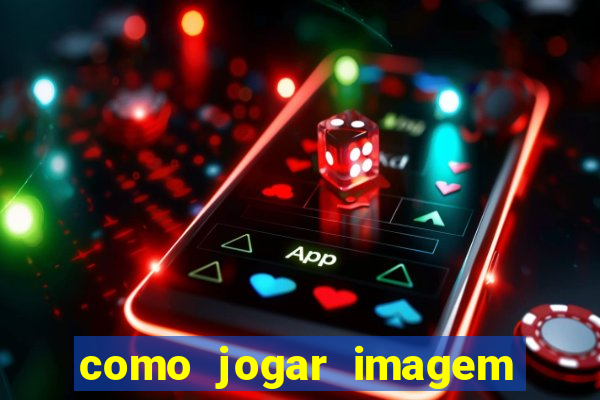 como jogar imagem no google para pesquisa