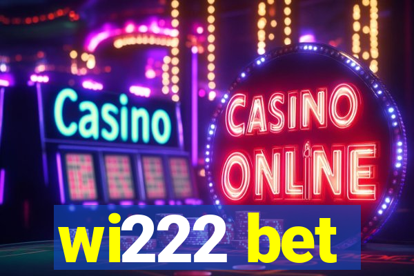 wi222 bet