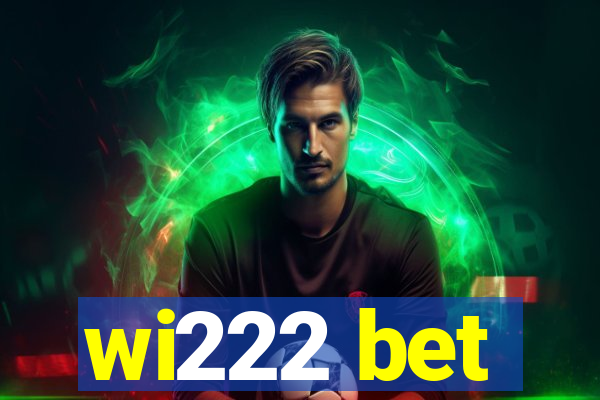 wi222 bet