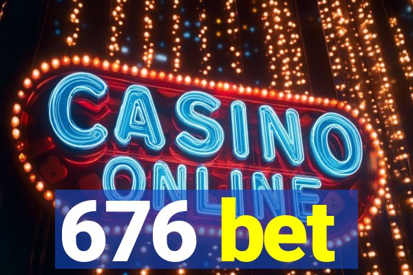 676 bet