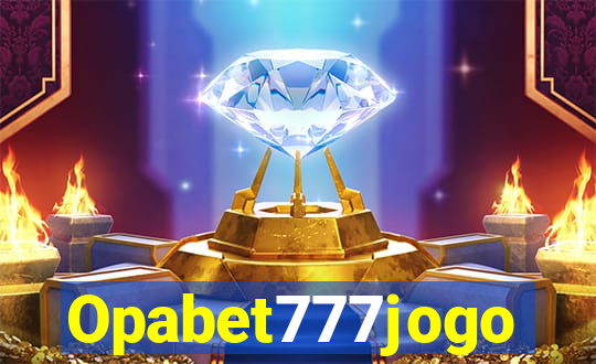 Opabet777jogo