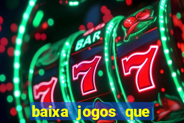 baixa jogos que ganha dinheiro de verdade