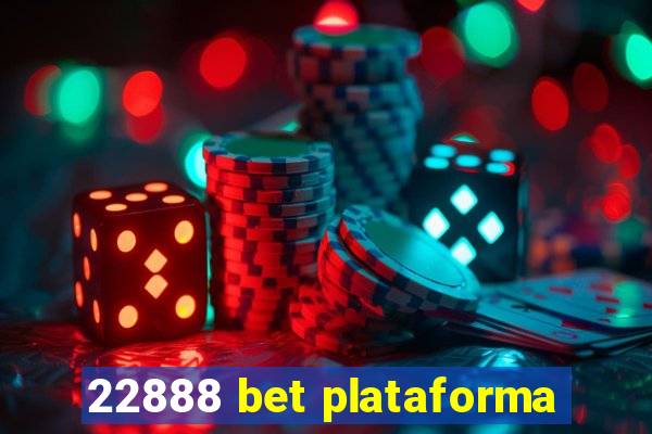 22888 bet plataforma