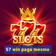 57 win paga mesmo