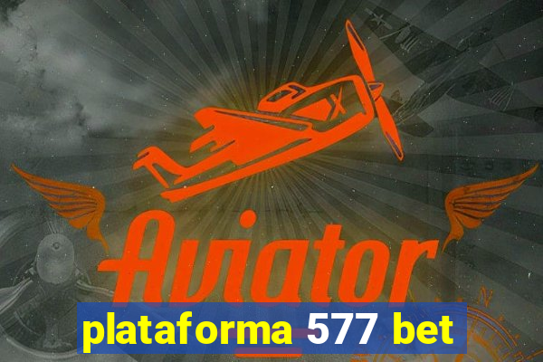 plataforma 577 bet
