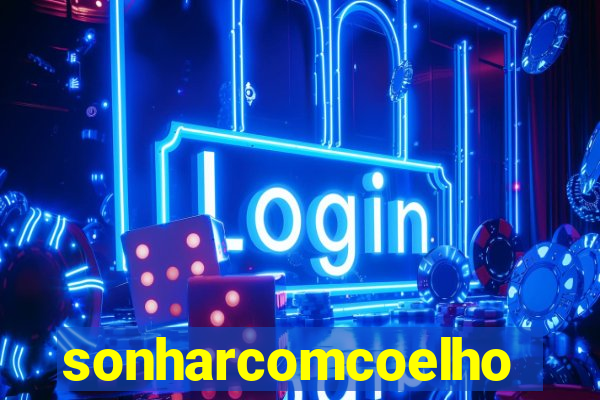 sonharcomcoelho