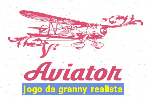 jogo da granny realista
