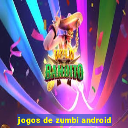 jogos de zumbi android