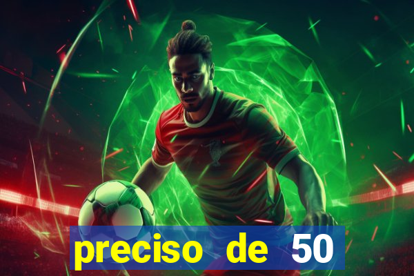 preciso de 50 reais urgente