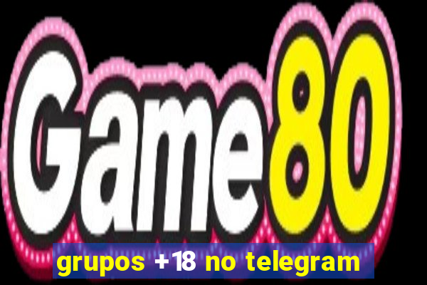 grupos +18 no telegram