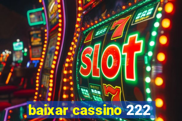 baixar cassino 222