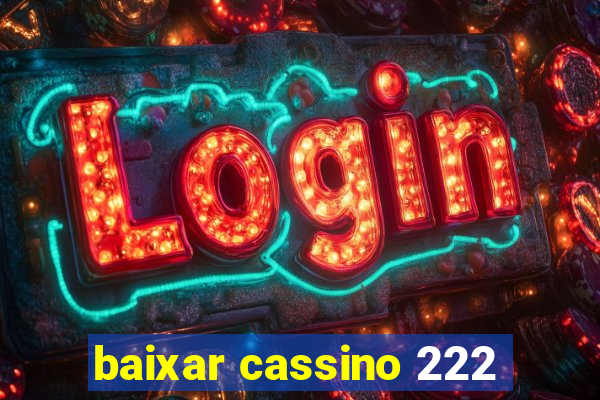 baixar cassino 222