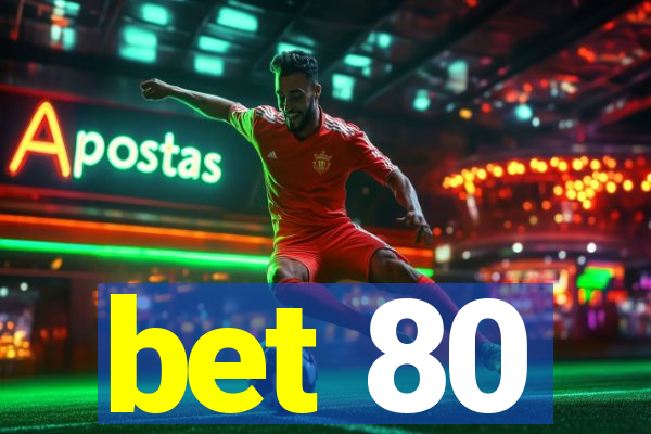bet 80