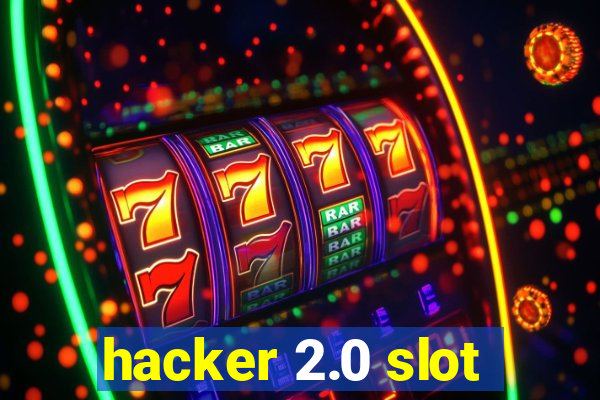 hacker 2.0 slot