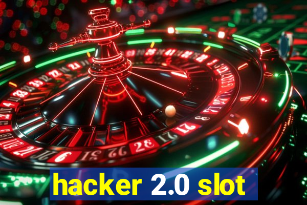 hacker 2.0 slot