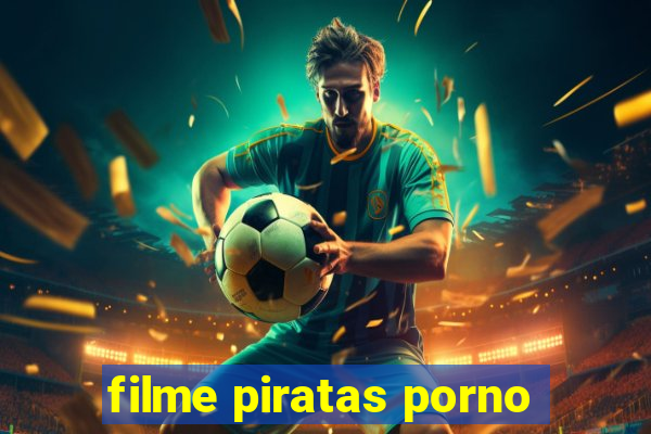 filme piratas porno