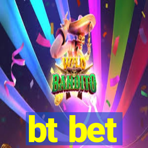 bt bet