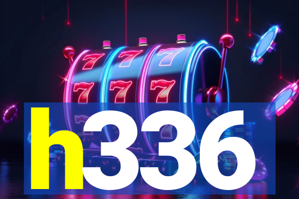 h336