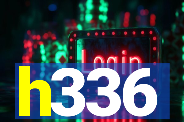 h336