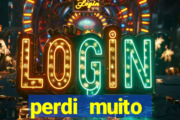 perdi muito dinheiro em apostas