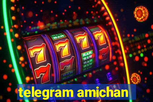 telegram amichan