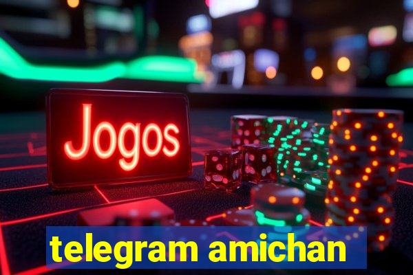 telegram amichan