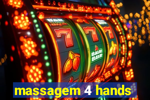 massagem 4 hands
