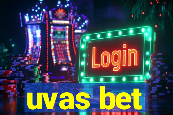 uvas bet