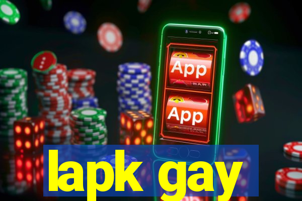 lapk gay