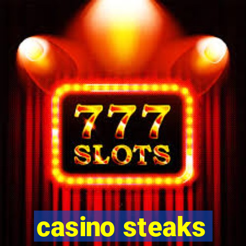 casino steaks