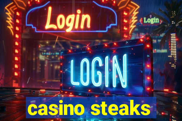 casino steaks