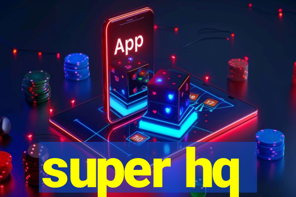 super hq