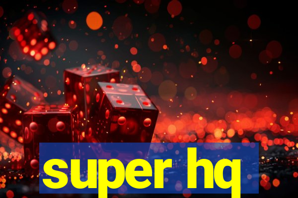 super hq
