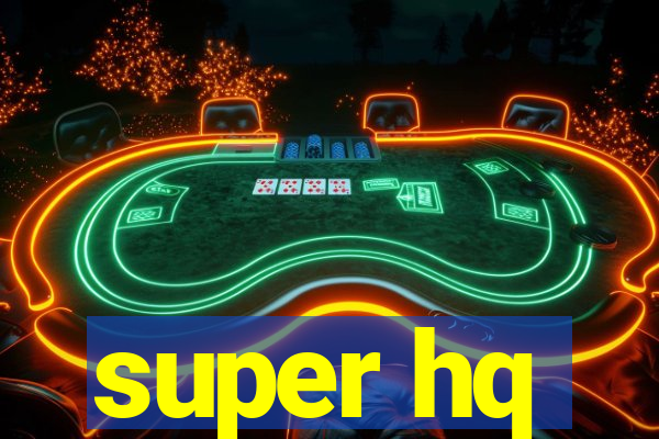 super hq