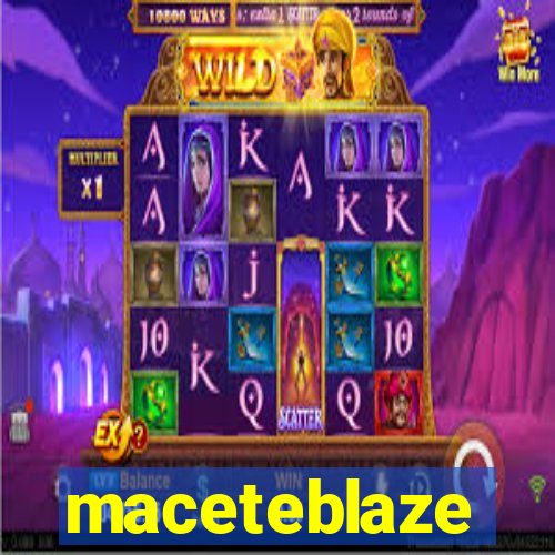 maceteblaze