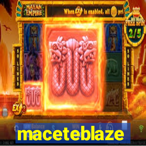 maceteblaze